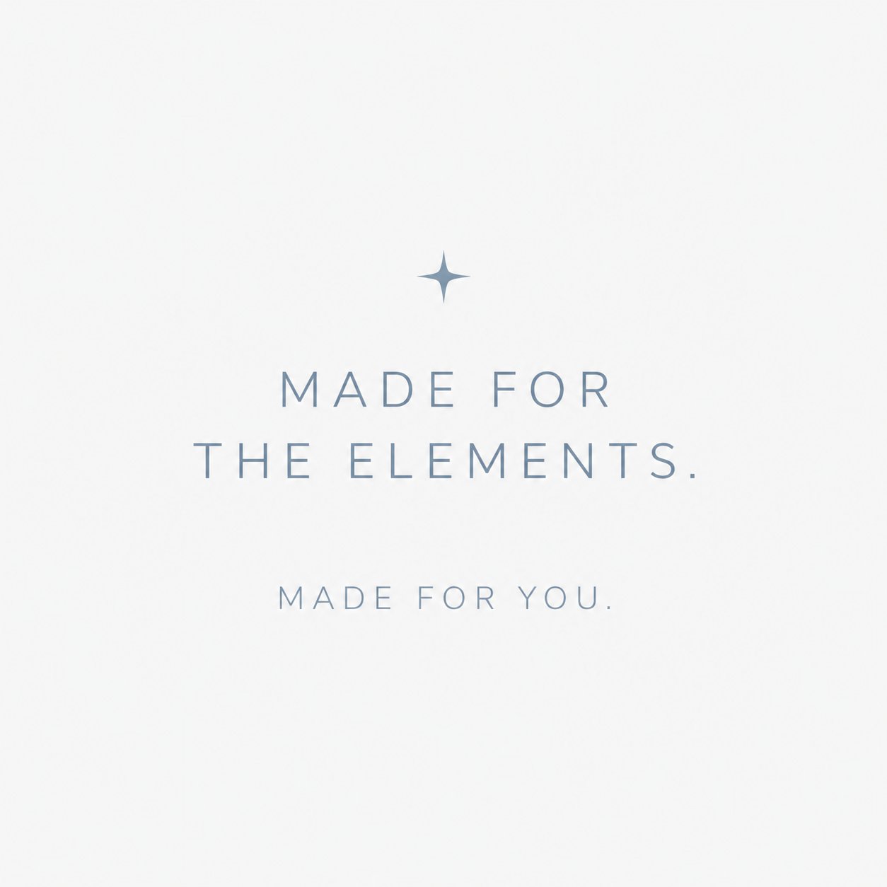 Made for the elements, made for you, brand statement typography tile